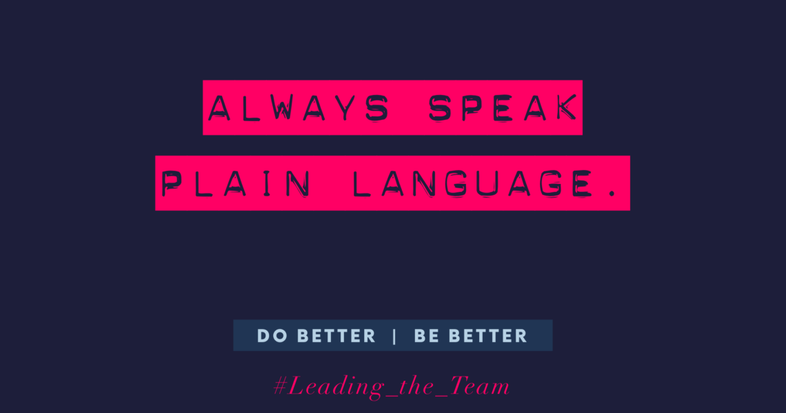 always speak plain language