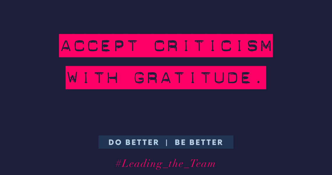 Accept criticism with gratitude