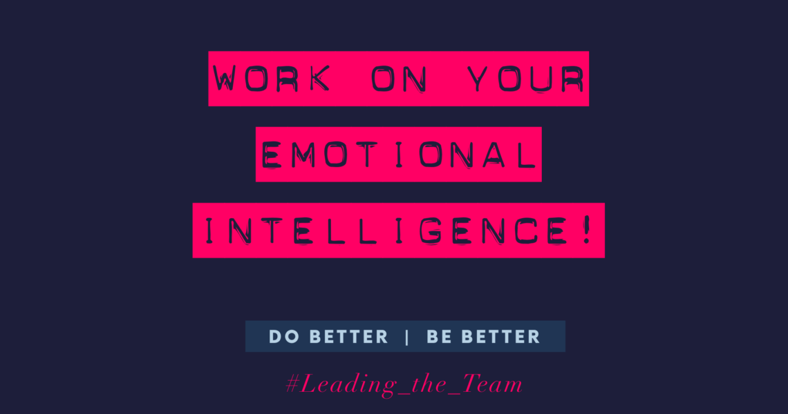 Work on your emotional intelligence